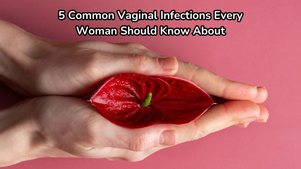 5 Common Vaginal Infections